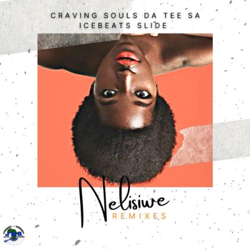 Craving Souls, Da Tee SA & Ice Beats Slide – Nelisiwe (Sound Minds Muzik Remix)