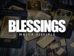 Major Disciple – Blessings
