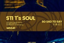 STI T’s Soul – So Sad To Say (NUF DeE’s Fusion Dub)