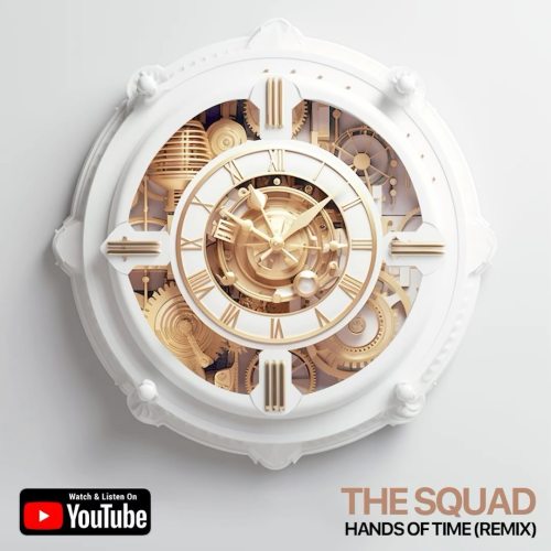 The Squad – Hands Of Time (Remix)